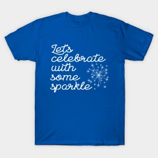 4th of July Shirt Let's Celebrate with Some Sparkle T-Shirt